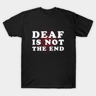 Deafness Awareness Quote T-Shirt